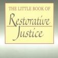 The Little Book of Restorative Justice The Little Book of Restorative Justice