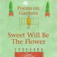 Sweet Will Be the Flower(Brooks-Davies, Douglas著圖書) Sweet Will Be the Flower(Brooks-Davies, Douglas著圖書)