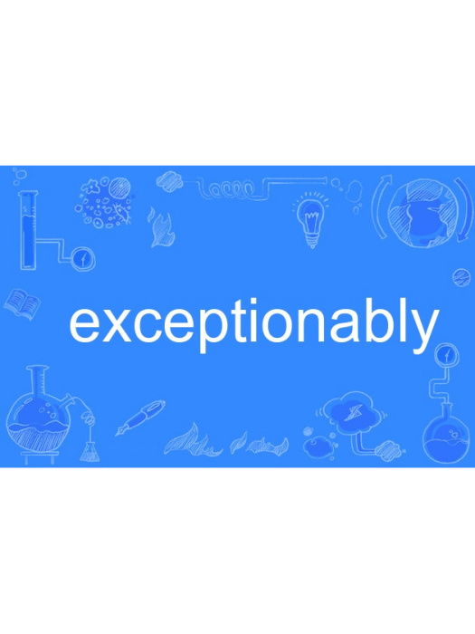 exceptionably exceptionably