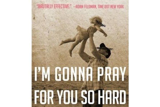 I\x27m gonna pray for you so hard