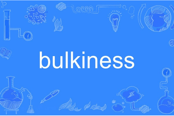 bulkiness bulkiness