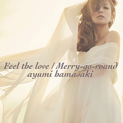 Feel the love / Merry-go-round