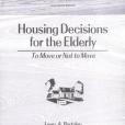 Housing Decisions for the Elderly Housing Decisions for the Elderly