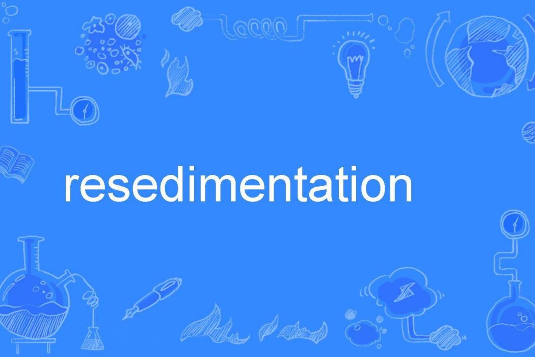 resedimentation resedimentation