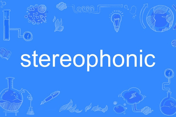 stereophonic stereophonic