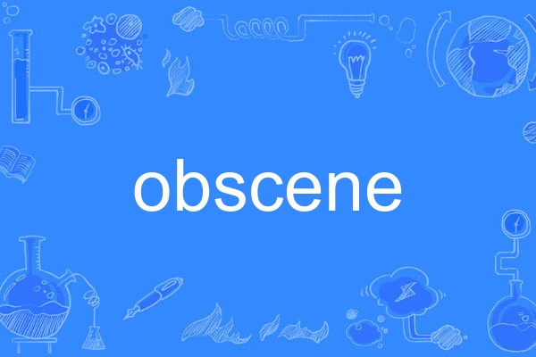 obscene obscene