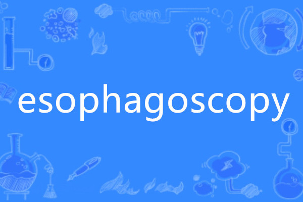 esophagoscopy esophagoscopy