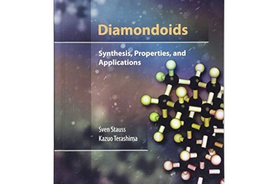 Diamondoids: Synthesis, Properties, and Applications Diamondoids: Synthesis, Properties, and Applications