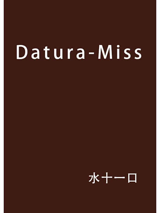 Datura-Miss Datura-Miss