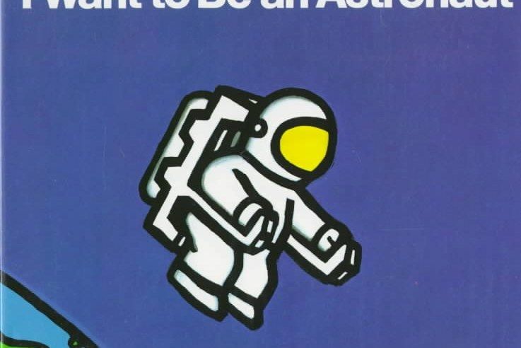 I Want to Be an Astronaut I Want to Be an Astronaut