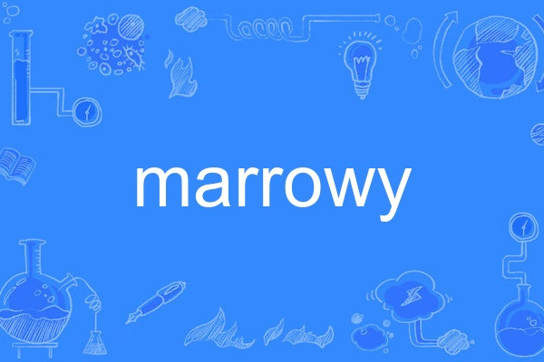 marrowy marrowy