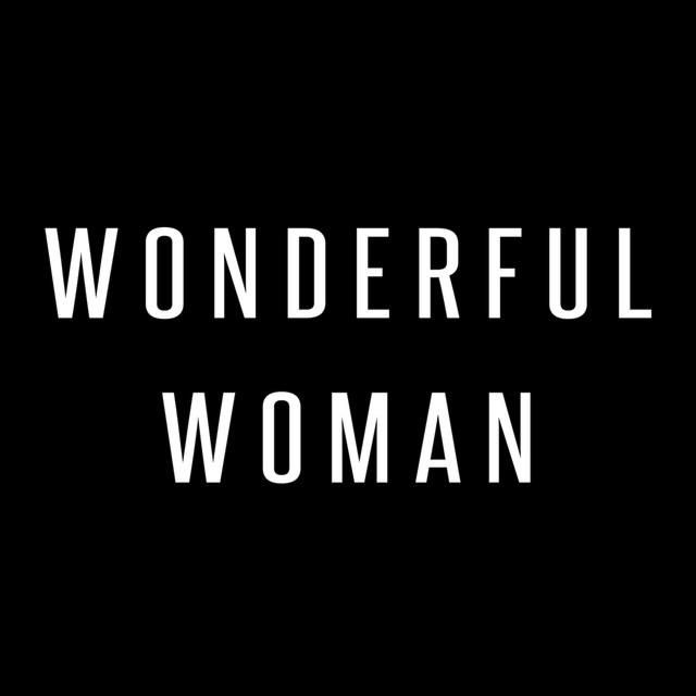 Wonderful Woman Wonderful Woman