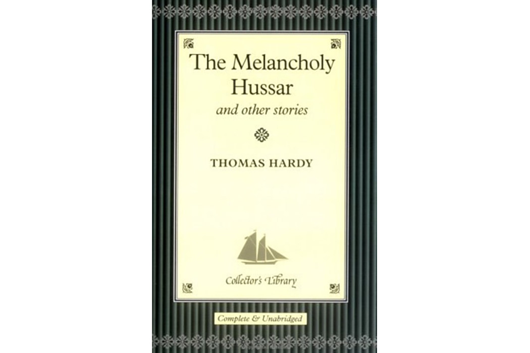 The Melancholy Hussar and Other Stories The Melancholy Hussar and Other Stories