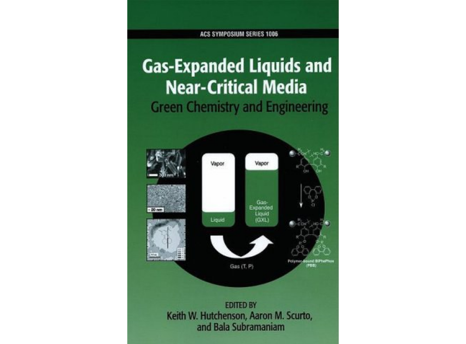 Gas-expanded Liquids and Near-critical Media Green Chemistry and Engineering Gas-expanded Liquids and Near-critical Media Green Chemistry and Engineering