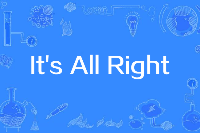 It\x27s All Right(歌曲) It\x27s All Right(歌曲)