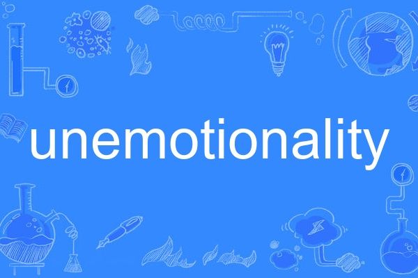 unemotionality unemotionality