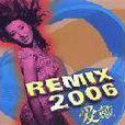 Remix 2006 Remix 2006