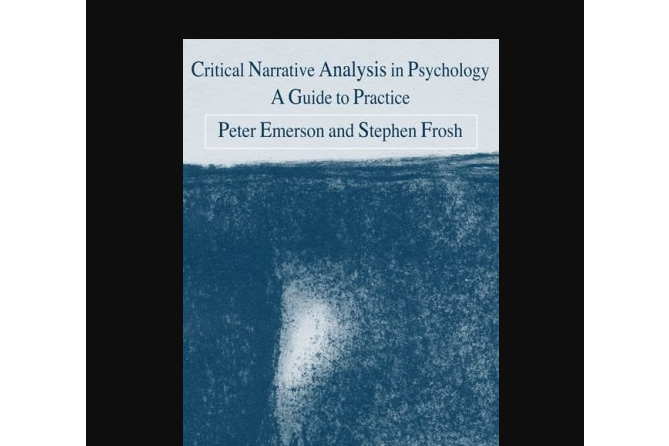 Critical Narrative Analysis in Psychology Critical Narrative Analysis in Psychology