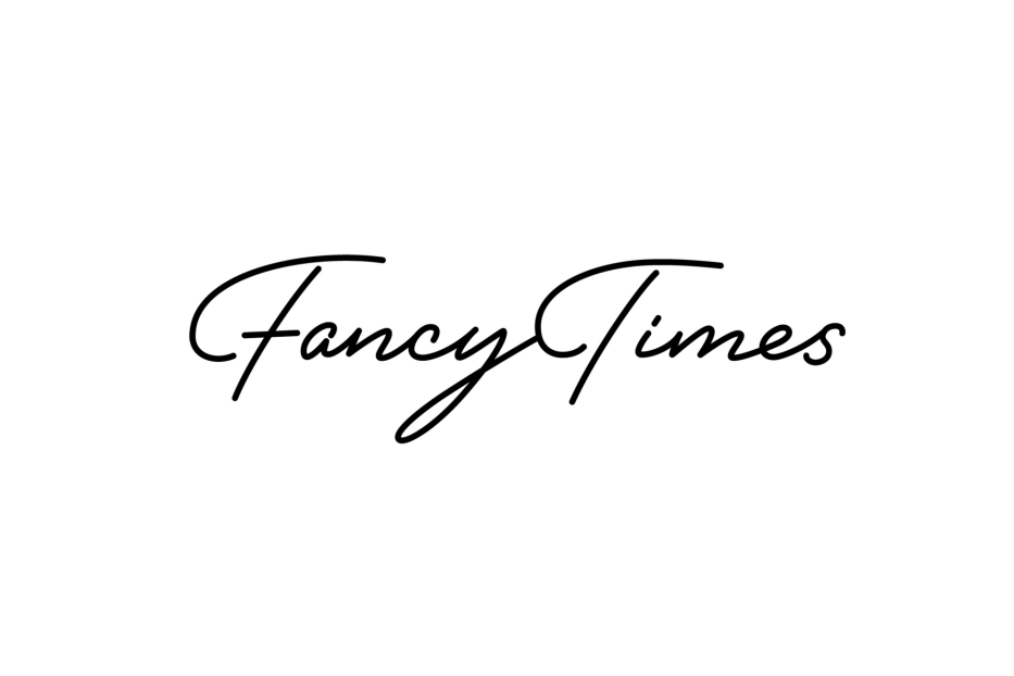 FANCY TIMES FANCY TIMES