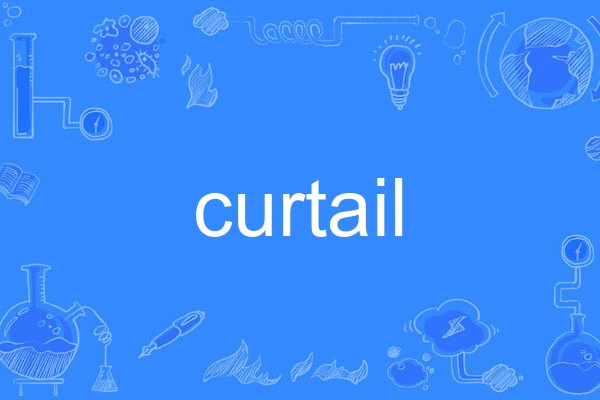 curtail curtail