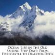 Ocean Life in the Old Sailing Ship Days Ocean Life in the Old Sailing Ship Days