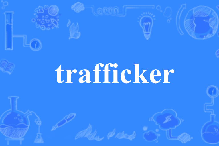 trafficker trafficker