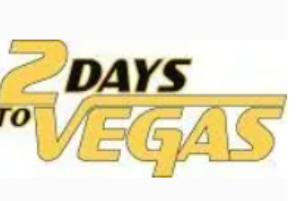 2 Days to Vegas 2 Days to Vegas