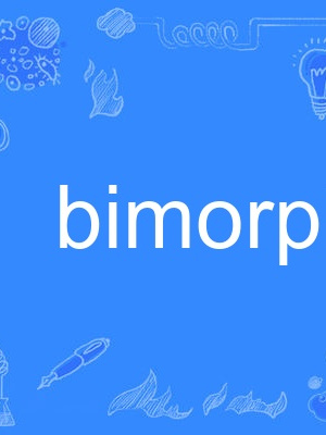 bimorph bimorph