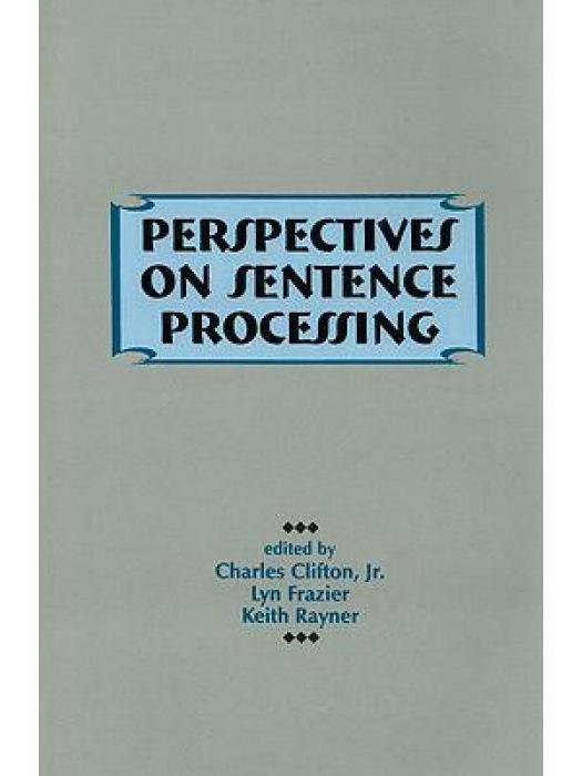 Perspectives on Sentence Processing Perspectives on Sentence Processing
