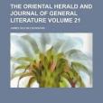 The Oriental Herald and Journal of General Literature(2010年General Books出版的圖書) The Oriental Herald and Journal of General Literature(2010年General Books出版的圖書)