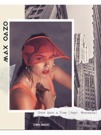 Once upon a time(Max Oazo和Moonessa演唱的歌曲) Once upon a time(Max Oazo和Moonessa演唱的歌曲)