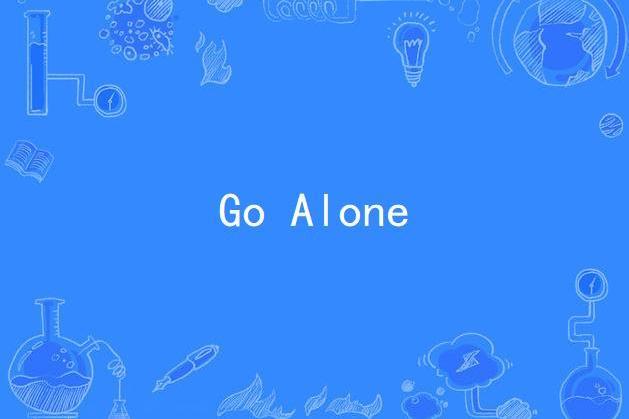 Go Alone Go Alone