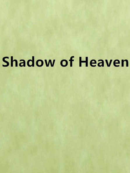 Shadow of Heaven Shadow of Heaven