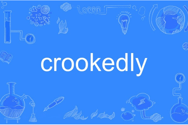 crookedly crookedly