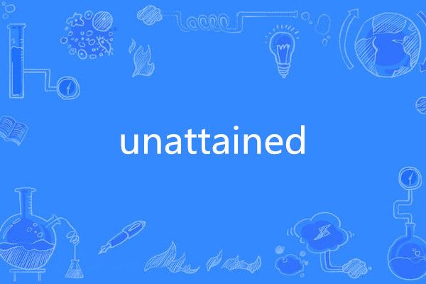 unattained unattained