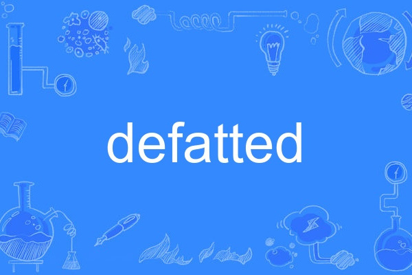 defatted defatted