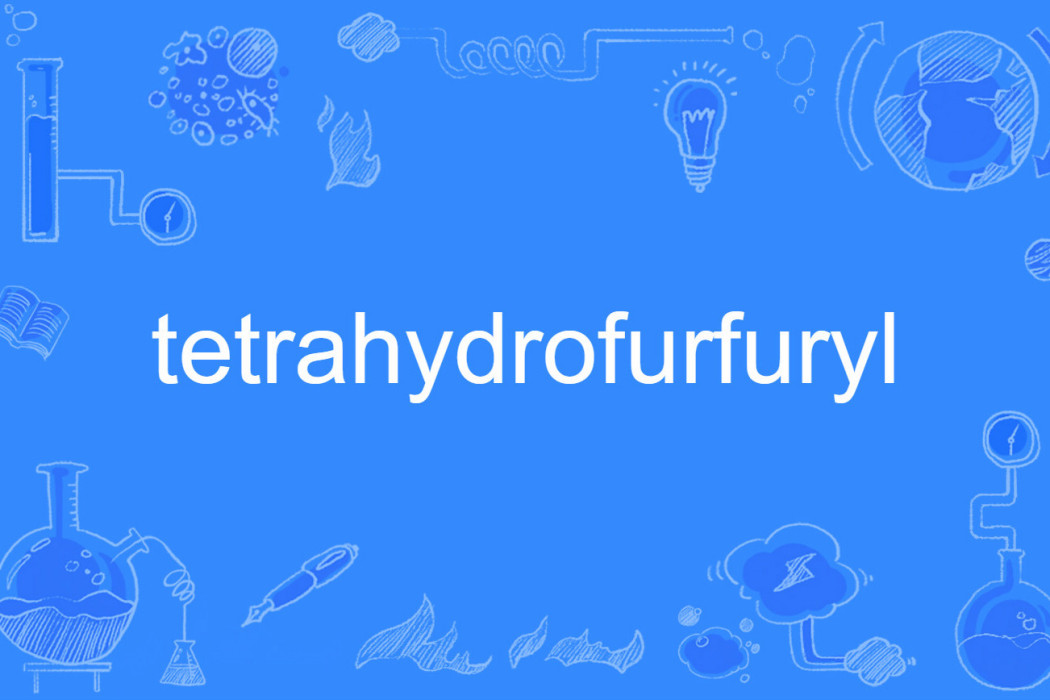 tetrahydrofurfuryl tetrahydrofurfuryl