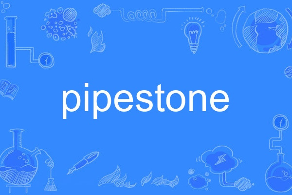 pipestone
