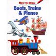 How to Draw Boats Trains & Planes How to Draw How to Draw Boats Trains & Planes How to Draw
