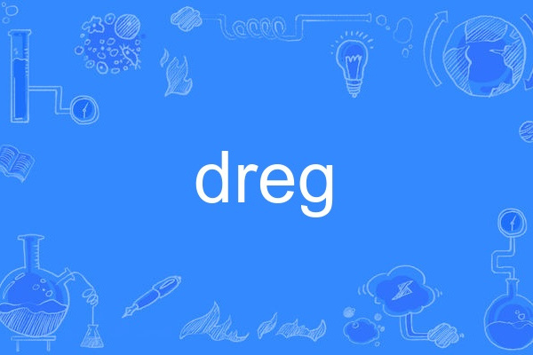 dreg dreg
