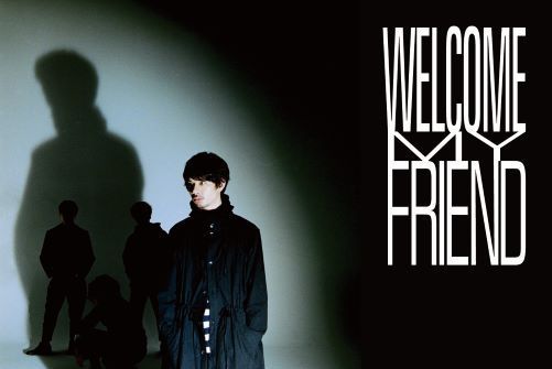 Welcome My Friend Welcome My Friend