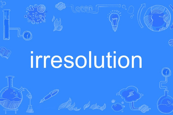 irresolution irresolution