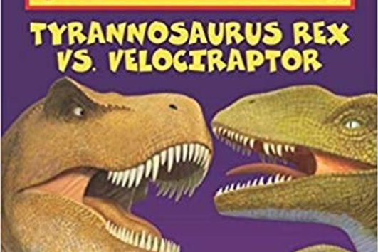 Who Would Win? Tyrannosaurus rex vs. Velociraptor Who Would Win? Tyrannosaurus rex vs. Velociraptor