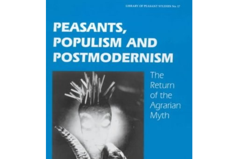 Peasants, Populism and Postmodernism Peasants, Populism and Postmodernism