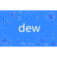 Dew(英語單詞) Dew(英語單詞)