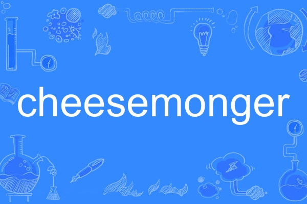 cheesemonger cheesemonger