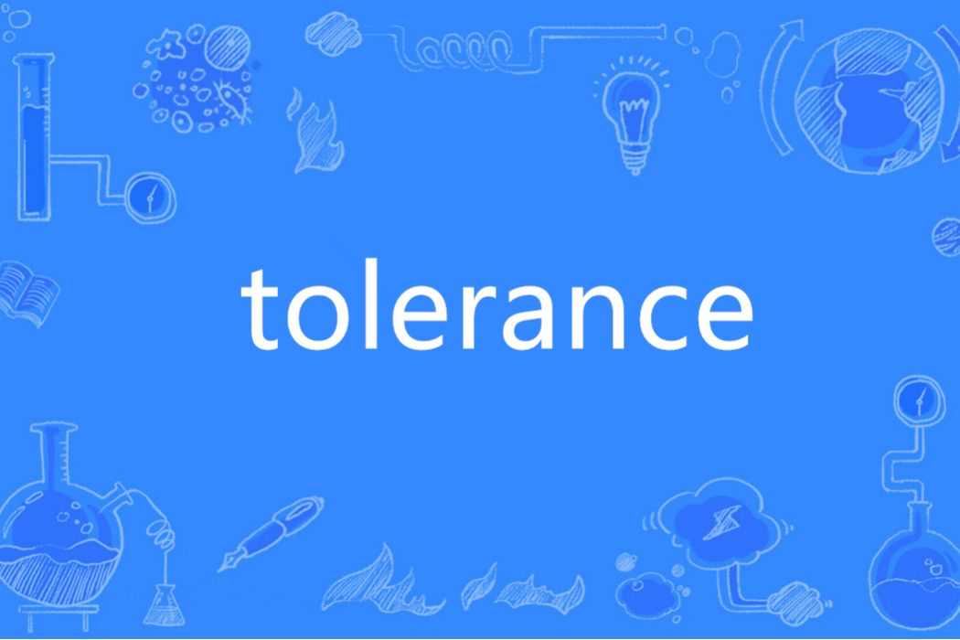 Tolerance(英語單詞) Tolerance(英語單詞)