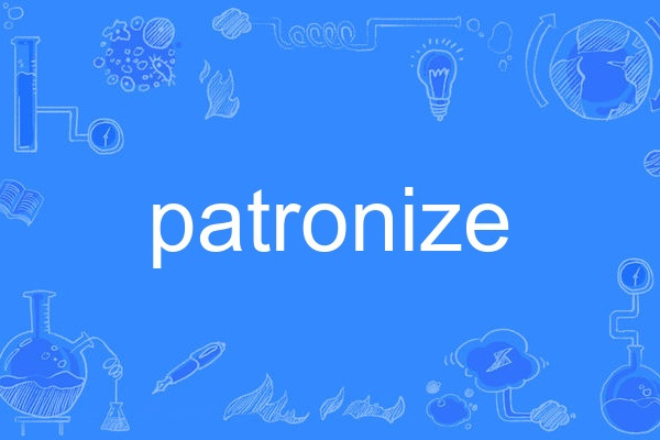 patronize patronize