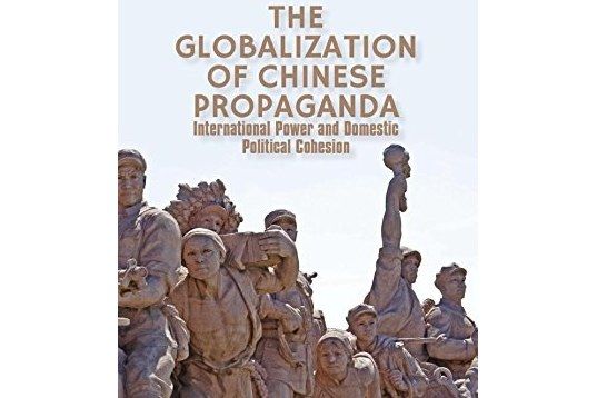 The Globalization of Chinese Propaganda The Globalization of Chinese Propaganda
