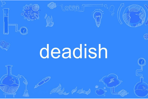 deadish